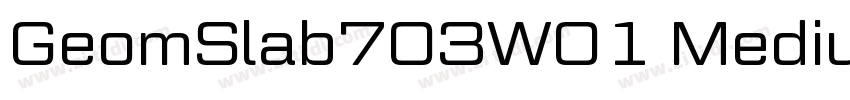 GeomSlab703W01 Mediu字体转换 GeomSlab703W01 Mediu字体转换
